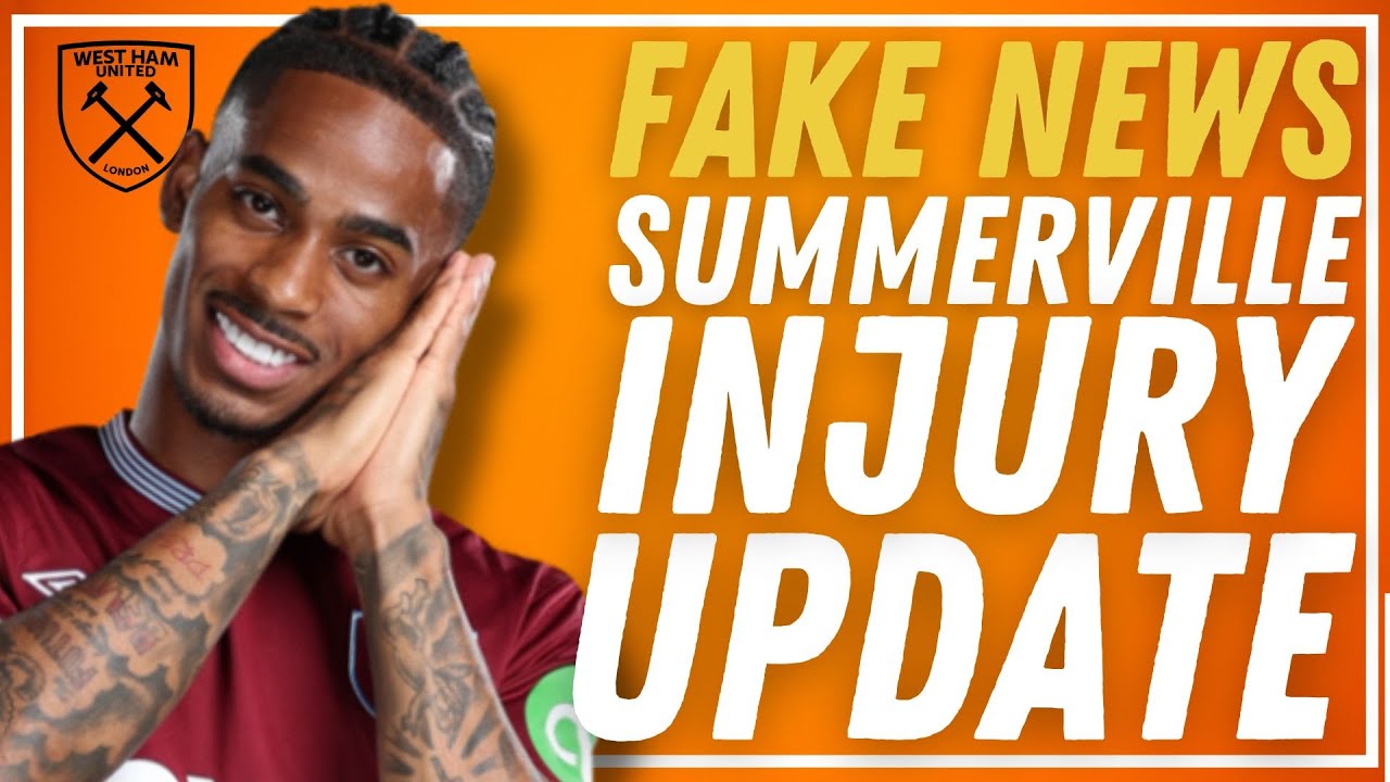 FAKE NEWS: SUMMERVILLE INJURY UPDATE | SNUBBED FOREST MOVE | WEST HAM