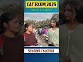 Cat 2025 Slot 2 student reaction #cat2025 #collegereview