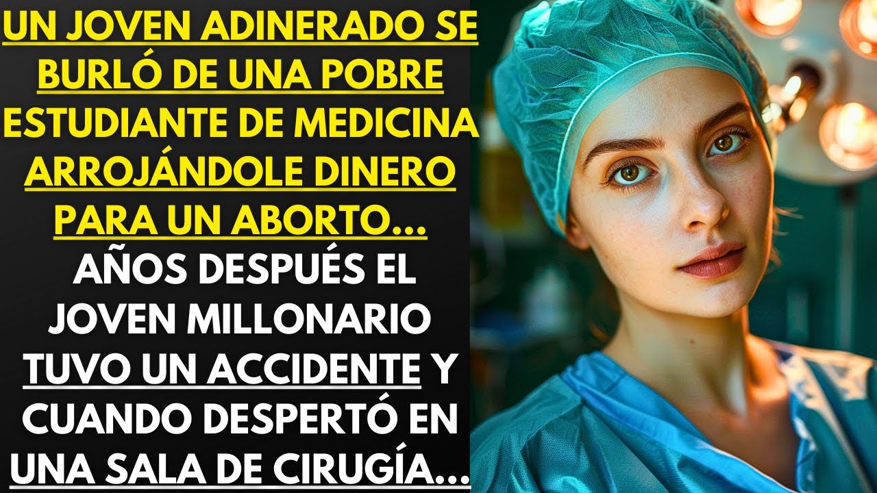 UN JOVEN RICO SE BURLÓ DE UNA ESTUDIANTE TIRANDOLE DINERO PARA UN ABORTO... AÑOS DESPUÉS...