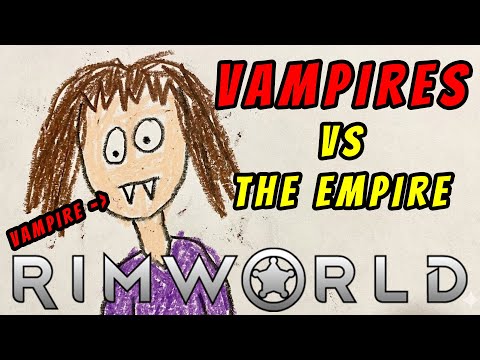 Rimworld: Vampires Vs The Empire - Ep 55