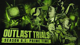 NEW Outlast Trials Update: Season 6.1 Prime Time - Are You Ready for the Madness?