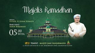 Majelis Subuh Spesial Ramadhan | Masjid Jami Banjarmasin | Ustadz H. Ilham Humaidi