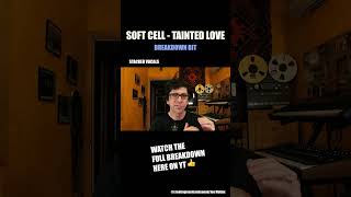 Soft Cell – Tainted Love BREAKDOWN BIT: The Power of of a First Take 🎤