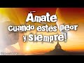 Mensaje para ti👉Ámate estés como estés, ámate cuando estés más insoportable, ámate y no te juzgues!