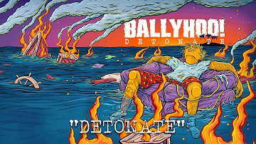 Ballyhoo! | Detonate | Detonate