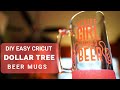 Easy DIY Dollar Tree Beer Mugs (Cricut and 651 Vinyl)