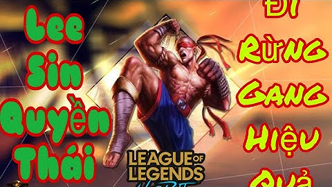 [ Lee Sin Tốc Chiến ] Lee sin quyền thái đi rừng, cách đi gang hiểu quả | lee sin moba