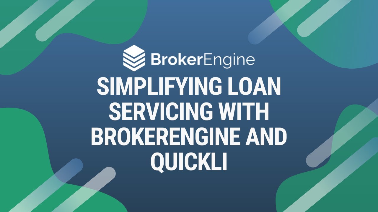 Simplifying Loan Servicing With BrokerEngine and Quickli