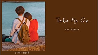 Encounter OST - Take Me On (SALTNPAPER) LEGENDADO/TRADUÇÃO
