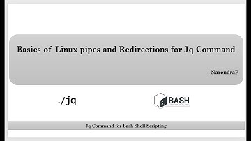 Jq Command Tutorials | Video-2 | Basics of Linux Pipes & Redirections for Jq | By NarendraP