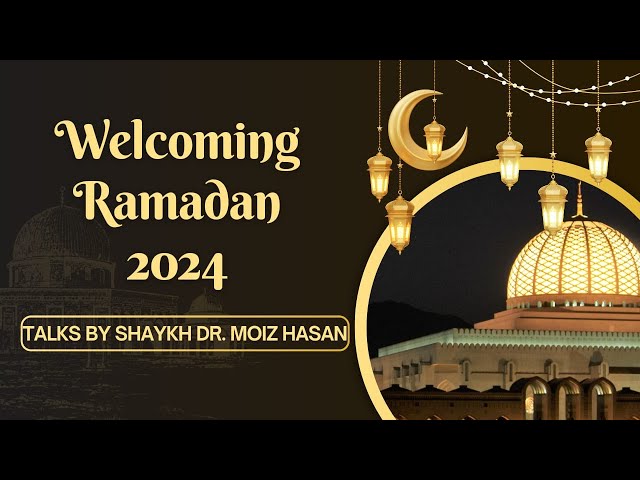 Spending Sha'ban: Welcoming Ramadan Series 2024