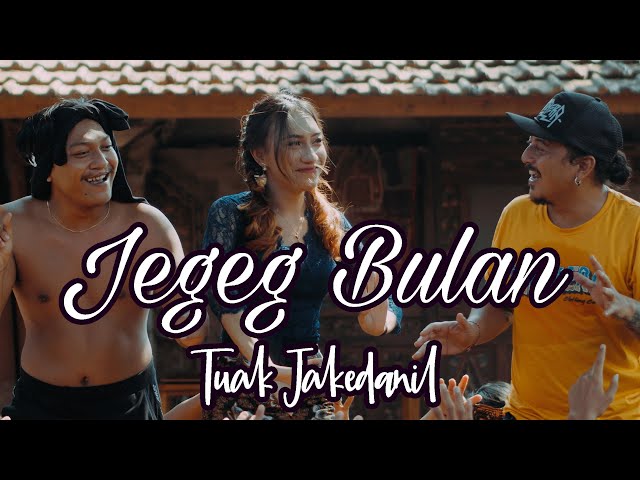 Jegeg Bulan - Tuak  Jakedanill  (Official Music Video) class=