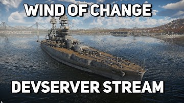 Dev server naval stream: First look at update "Wind of Change"