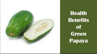 Health Benefits of Green Papaya (pawpaw)