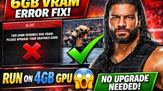 How To Fix "THIS GAME REQUIRES 6GB VRAM" In WWE 2K26 (💯 Working on a 4GB Graphics Card)