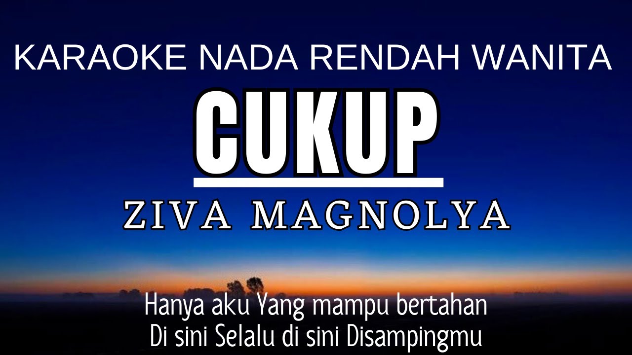Ziva Magnolya - Cukup (Karaoke Lower Key Nada Rendah -3)