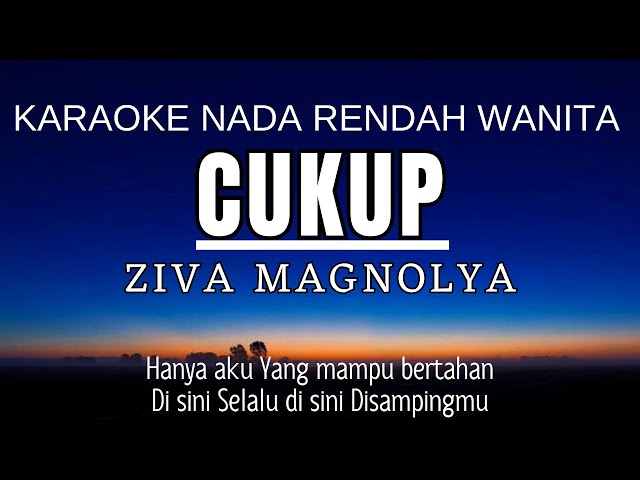 Ziva Magnolya - Cukup (Karaoke Lower Key Nada Rendah -3) class=