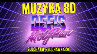 🎧 MiłyPan & Defis - Musisz się starać 8D 🎧 (MUZYKA 8D/ 8D MUSIC) + TEKST W OPISIE