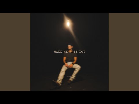 Make Me Hate You - Derek Austin