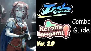 [Idol Showdown: Next Fes] pecks Combo Guide of Korone Inugami Ver. 2.0 [PC]