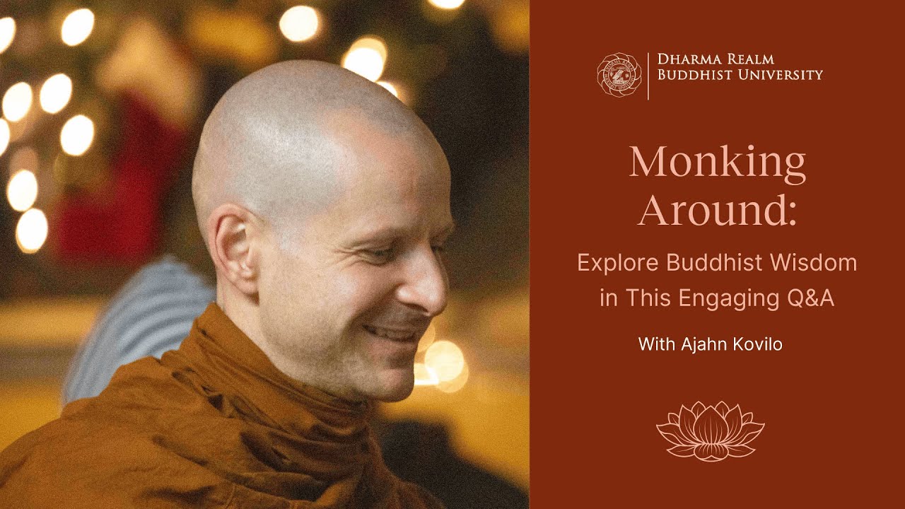 Monking Around: Explore Buddhist Wisdom in This Engaging Q&A with Ajahn Kovilo