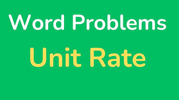 Solving Unit Rate Word Problems