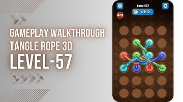 TANGLE ROPE 3D : LEVEL 57 WALKTHROUGH