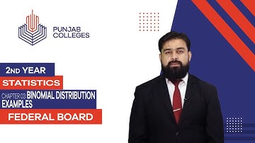PGC Lectures-Inter Part II-Federal Board-Statistics-Chapter 03 - Binomial Distribution Example