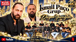 İsmail Paço Grup - Dayan Yüreğim Sound 2027 Mix 4K