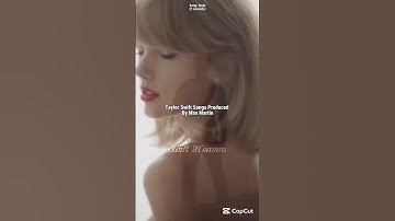 Taylor Swift Songs Produced by Max Martin |