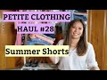 PETITE CLOTHING HAUL #28 Summer Shorts LOFT