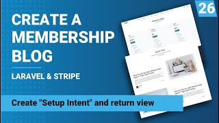Create "Setup Intents" to charge customer | Create a membership blog with Laravel & Stripe | Part 26