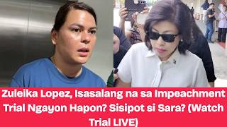 Zuleika Lopez, Isasalang na sa Impeachment Trial Ngayon Hapon? Sisipot si Sara? (Watch Trial LIVE)