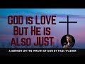 The Hatred Of God | The Wrath of God | Sermon by Paul Washer