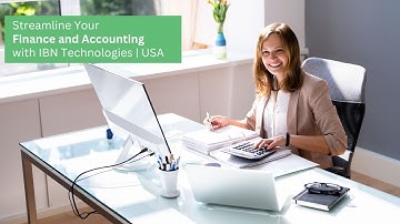 Streamline Your Finance and Accounting with IBN Technologies | USA