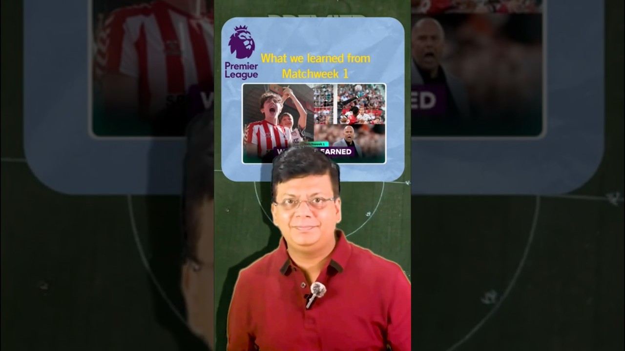 EPL Gameweek 1 highlights, Bengali analysis, FPL reactions predictions for next week’s matches.