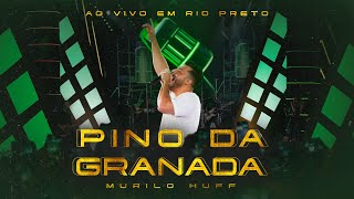 Murilo Huff - Pino da Granada (Ao Vivo Em Rio Preto)