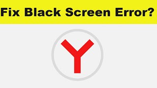 How to Solve Yandex Browser App Black Screen Error Problem in Android & Ios | 100% Solution