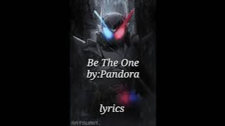 Be the one-pandora (opening Kamen rider build) lyrics dan terjemahan