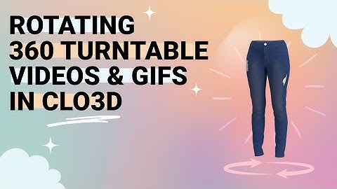 Tech Tips | How to make a transparent gif or rotating turntable video in CLO