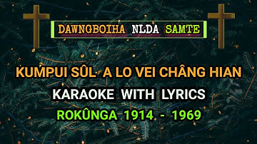 Kumpui sul a lo vei chang hian (Karaoke with Lyrics)