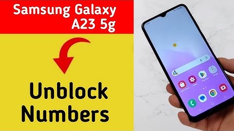 How to remove number from blacklist Samsung Galaxy A23 5G, call block kaise karen