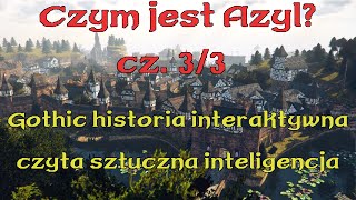 Czym jest Azyl? cz. 3/3 - Rekrut Lore - Gothic Historia Interaktywna (czyta SI)