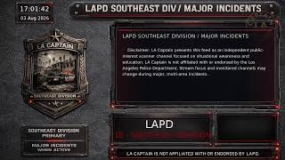 Southeast Division - *Live* LAPD Police Scanner - LA Captain - 03-Aug-2026 - S5