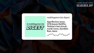 App Review woes, GTA leaves Netflix, Türkiye's hot streak, iconic icons, Zombies Run, more screenshot 2