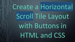 Create a Horizontal Scroll Tile Layout with Buttons in HTML and CSS