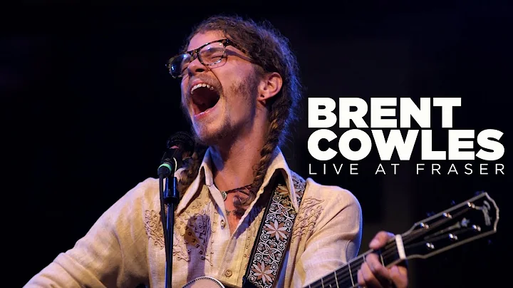 Brent Cowles  Live at Fraser