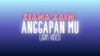 Download lagu ANGGAPANMU - ZIANA ZAIN (LIRIK VIDEO