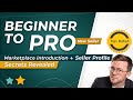 Beginner to Pro: Marketplace Introduction + Seller Profile Secrets Revealed
