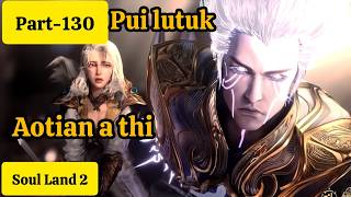 Soul Land 2 (part-130) Ramhnuai-ah Evil Soul Master Nen Inbeihna